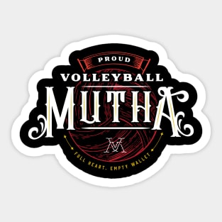 Proud Volleyball Mutha | Full Heart. Empty Wallet Sticker